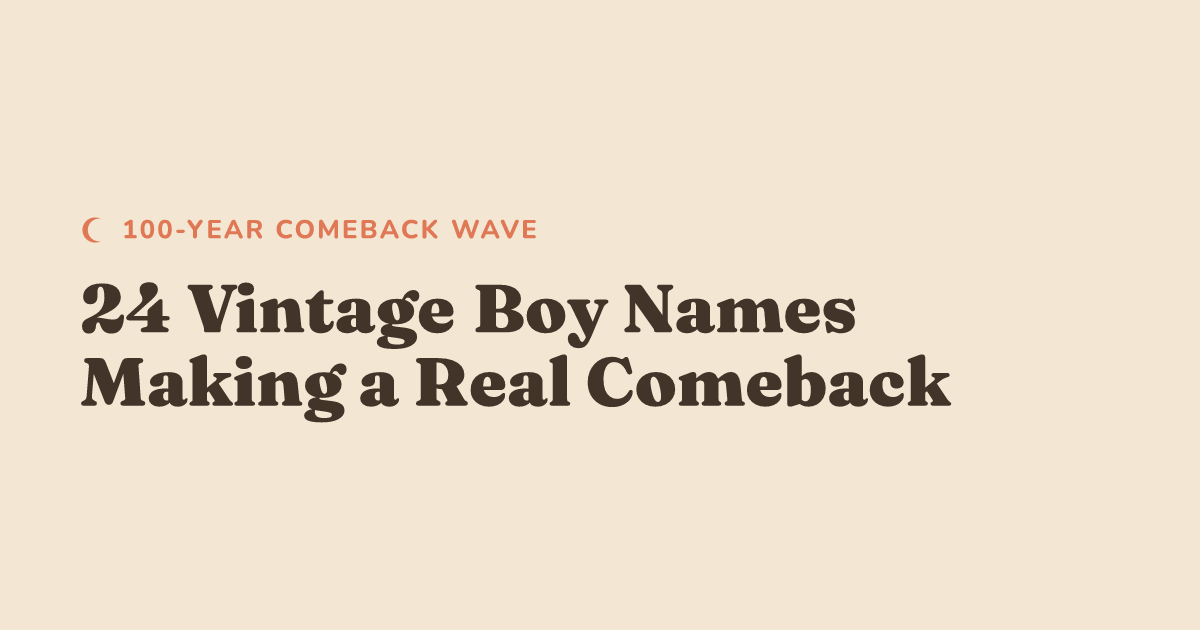 24 Vintage Boy Names Making a Real Comeback